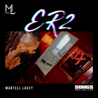 ER2 by Martell Lacey