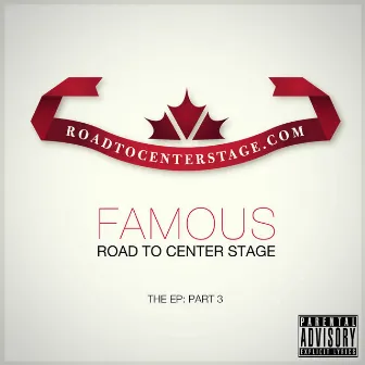 Road to Center Stage - EP, Part 3 by Famous