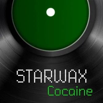 Cocaine by Starwax