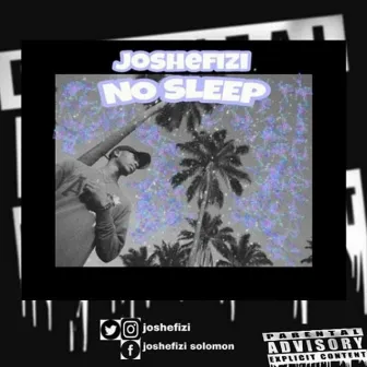 No Sleep by Joshefizi