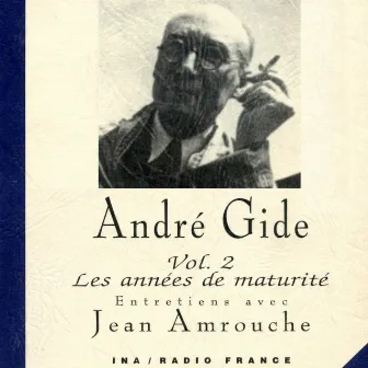 André Gide, Vol. 2: Les années de maturité (1909-1949) by Jean Amrouche