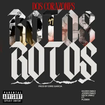 Dos Corazones Rotos by Heck Dmk2