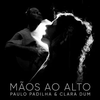 Mãos ao Alto by Paulo Padilha