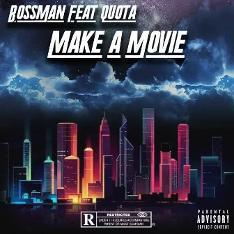 Make A Movie by Bossman