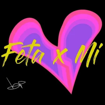 Feta x Mi by Kiddi