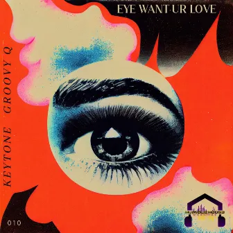 EYE WANT UR LOVE (EXTENDED MIX) by Keytone