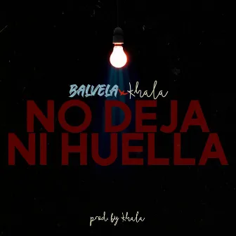 No Deja Ni Huella by Balvela