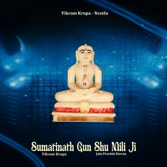 Sumatinath Gun Shu Mili Ji by Vikram krupa