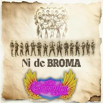 Ni De Broma by Los Elegantes de la Banda