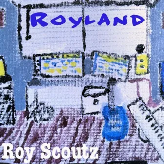 RoyLand by Roy Scoutz