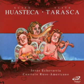 Jesús Echeverría: Suite Huasteca y Suite Tarasca by Jesús Echeverría