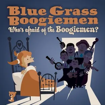 Who's Afraid of the Boogiemen? by Blue Grass Boogiemen