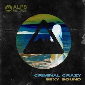 Sexy Sound by Criminal Crazy