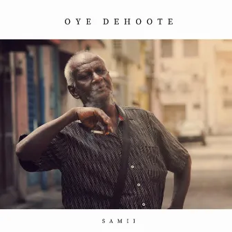 Oye Dehoote by Samii