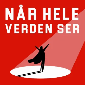 Når Hele Verden Ser by Smörebua