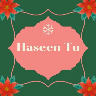 Haseen Tu by Aadi