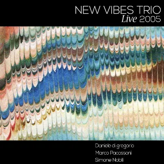 New Vibes Trio (Live 2005) by Daniele Di Gregorio