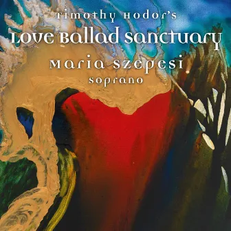 Love Ballad Sanctuary by Maria Szepesi