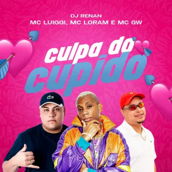 Culpa do Cupido by MC Loram