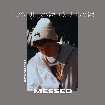 Tantas Dudas by Messed