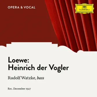 Loewe: Heinrich der Vogler, Op. 56, No. 1 by Rudolf Watzke