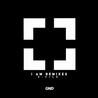 I Am Remixes by S-File