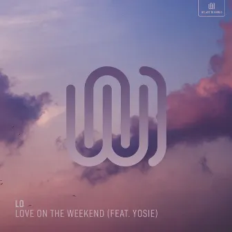 Love on the Weekend by LO