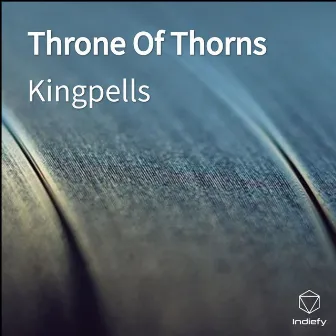 Throne Of Thorns by Kingpells