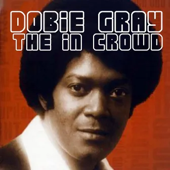 The in Crowd by Dobie Gray