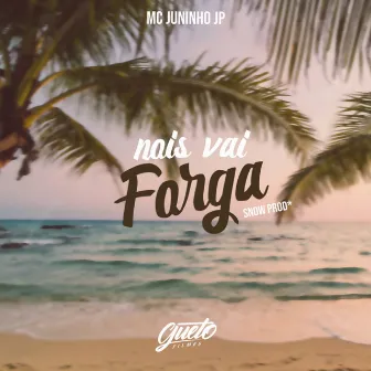 Nois Vai Forga by MC Juninho JP