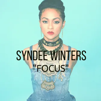 Focus by Syndee Winters