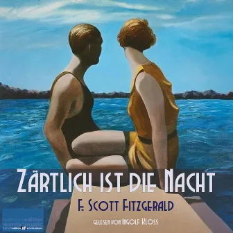 Zärtlich ist die Nacht by F. Scott Fitzgerald