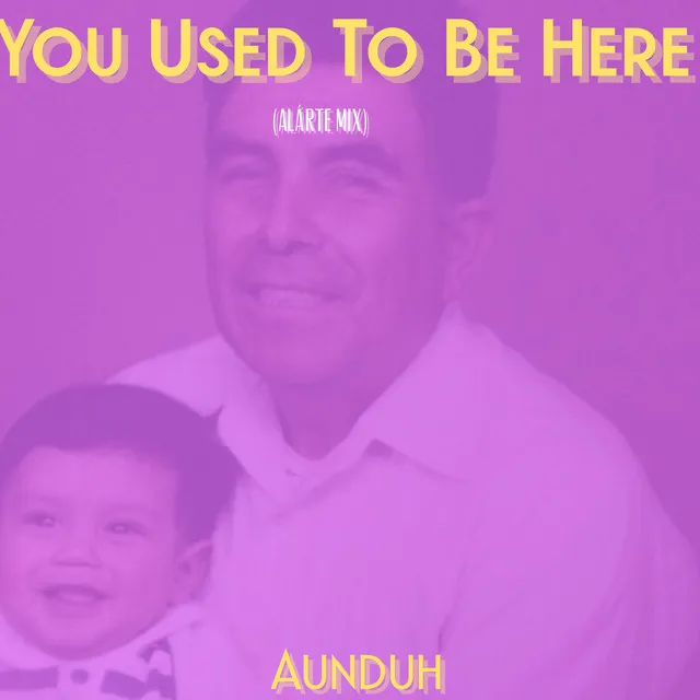 You Used To Be Here - Alárte Mix