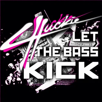 Let The Bass Kick by Chuckie