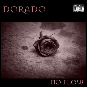 No Flow by Dorado Ace