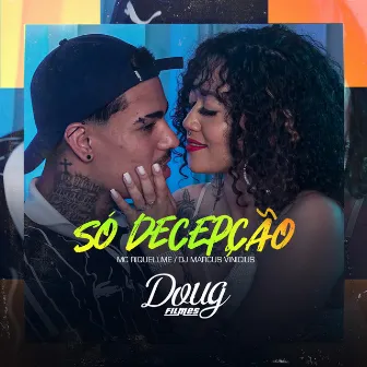 Só Decepção by DJ Marcus Vinicius