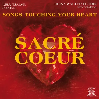 Sacré Coeur (Songs touching your heart) by Heinz Walter Florin