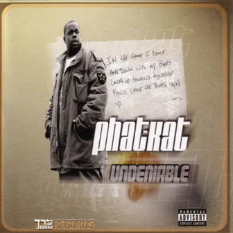 Undeniable by Phat Kat