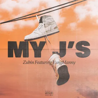 My J's (feat. YungManny) by Zubin