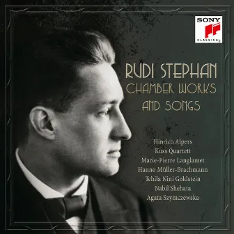 Rudi Stephan: Chamber Works and Songs by Rudi Stephan