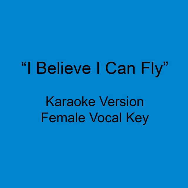 I Believe I Can Fly (Karaoke Female With Backgrounds)