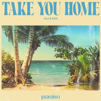 Take You Home by KAJ