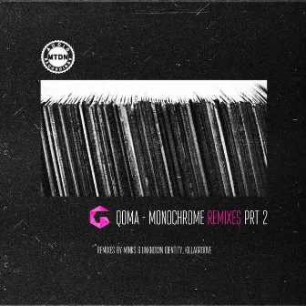 Monochrome Remixes Pt2 by QOMA