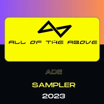 All Of The Above ADE Sampler 2023, Part 2 by alice.km