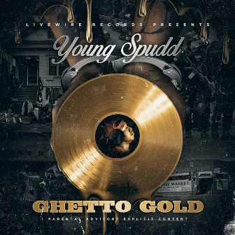 Ghetto Gold by Young Spudd