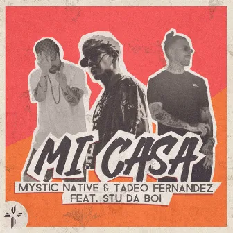 Mi Casa by Mystic Natives