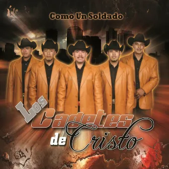 Como un Soldado by Los Cadetes De Cristo