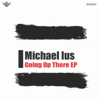 Going up There by Michael Ius