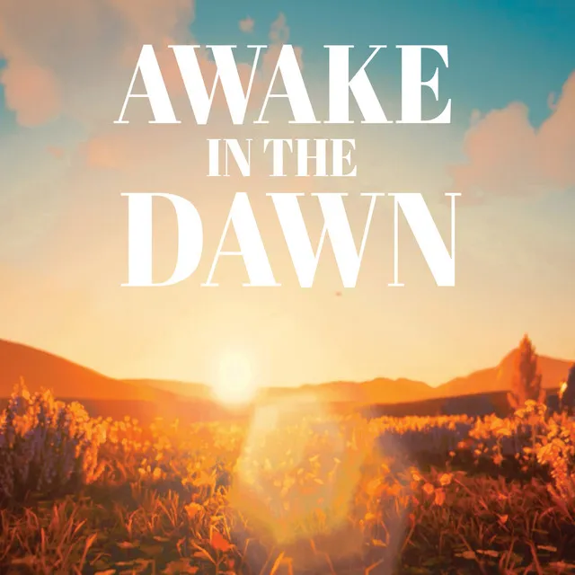 Awake in the Dawn