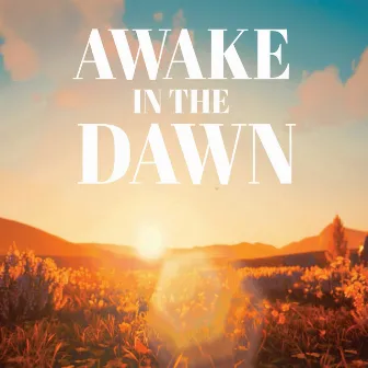 Awake in the Dawn by Craig Smith